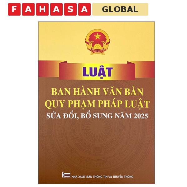 Sách - Luật Ban Hành Văn Bản Quy Phạm Pháp Luật (Sửa Đổi, Bổ Sung Năm 2025)