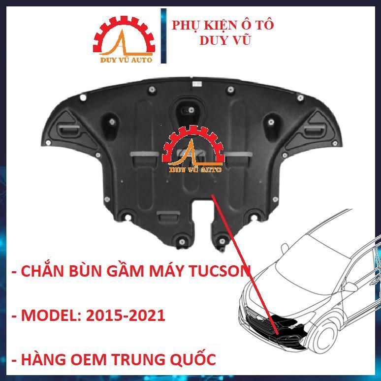TUCSON CHẮN BÙN GẦM MÁY HYUNDAI TUCSON ĐỜI 2016-2019 2020-2024 BẰNG NHỰA