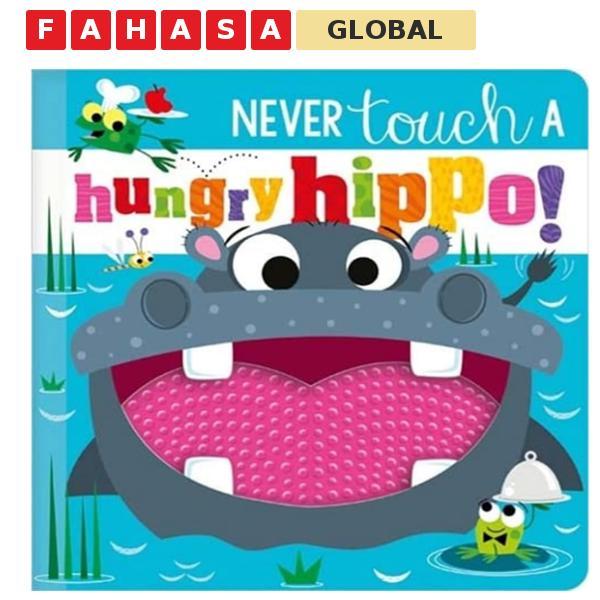 Sách ngoại văn: Never Touch A Hungry Hippo