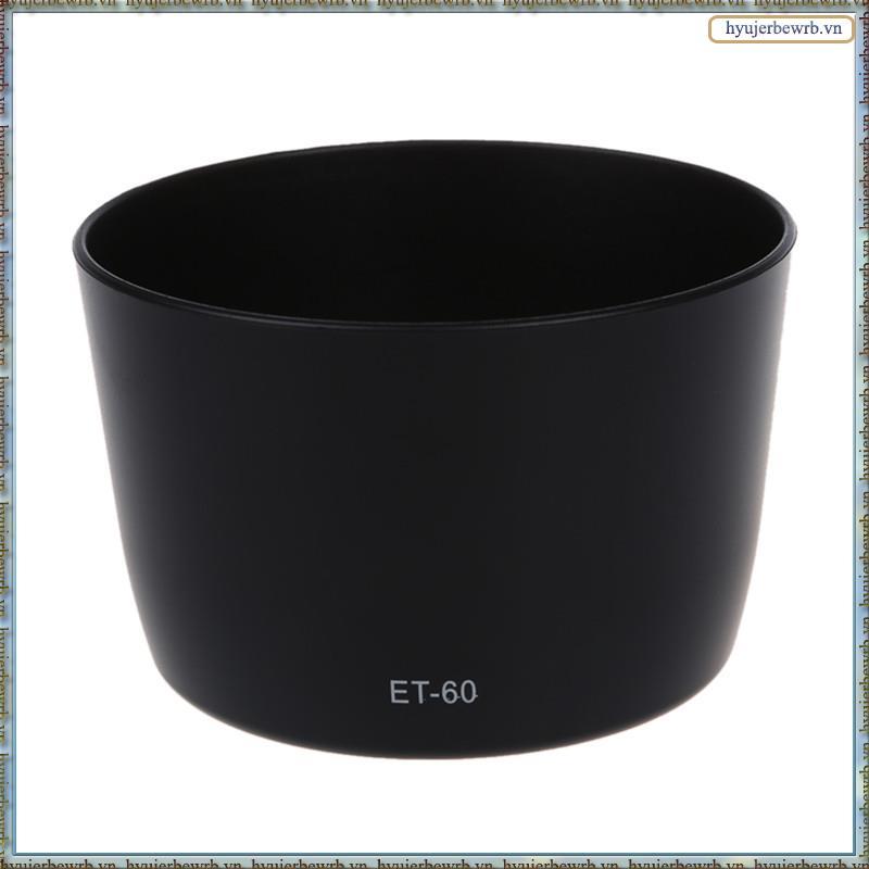 Tấm che nắng ET-60 Lens Hood cho ống kính EF-S 55-250 / EF 75-300 HOT