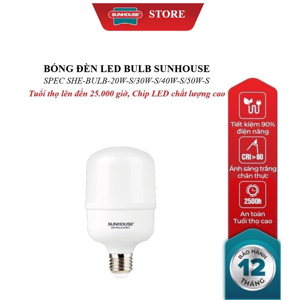 BÓNG ĐÈN LED BULB SUNHOUSE SPEC SHE-BULB-20W-S,SHE-BULB-30W-S,SHE-BULB-40W-S,SHE-BULB-50W-S