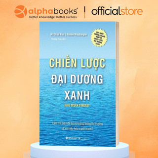 Sách - Blue Ocean Strategy - Chiến Lược Đại Dương Xanh - Alpha Books