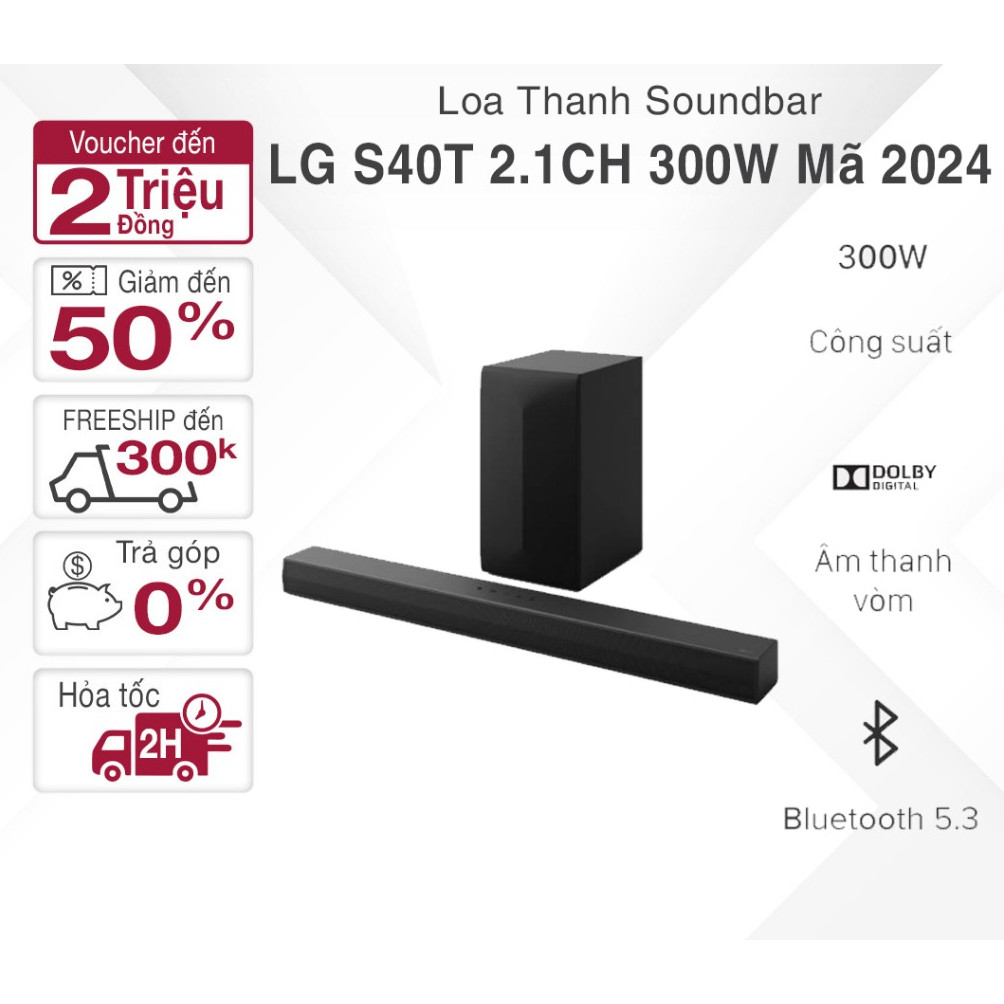 Loa Thanh LG Soundbar S40T 300W 2.1CH Hàng chính hãng bảo hành