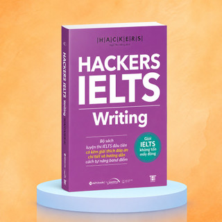 Sách - HACKERS IELTS Writing (Kèm Giải Thích Đáp Án Chi Tiết Và Hướng Dẫn Tự Nâng Band Điểm) (Gamma)