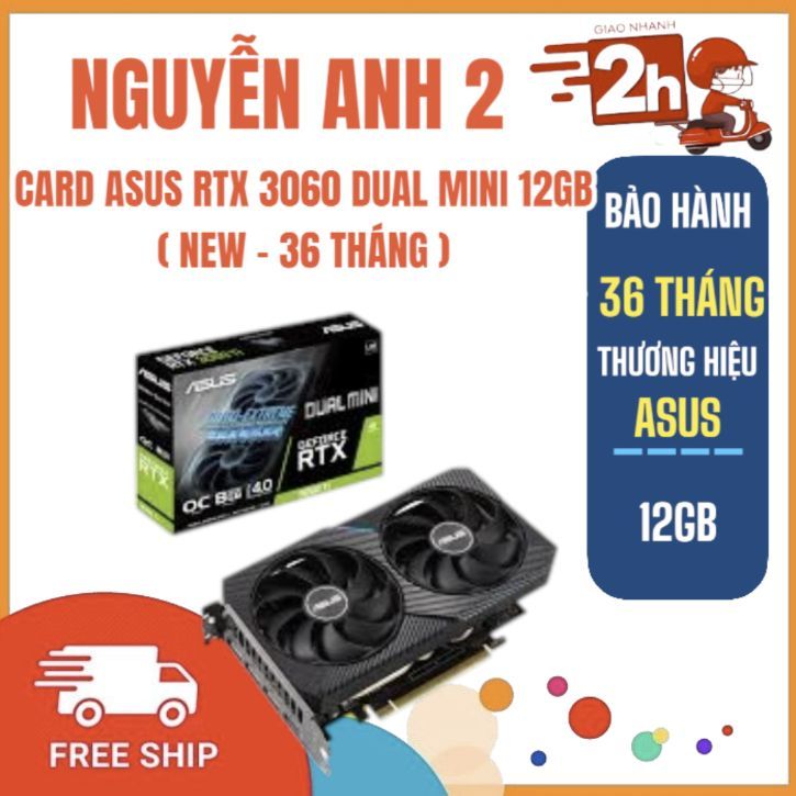 VGA - CARD ASUS RTX 3060 DUAL MINI 12GB ( NEW - 36 THÁNG )