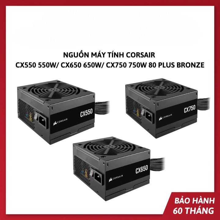 Nguồn Máy Tính Corsair CX550 550W/ CX650 650W/ CX750 750W 80 Plus Bronze - Hàng Chính Hãng