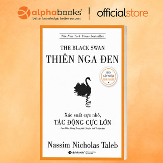 Sách - Thiên Nga Đen: Xác Suất Cực Nhỏ, Tác Động Cực Lớn - Nassim Nicholas Taleb (Alpha Books)