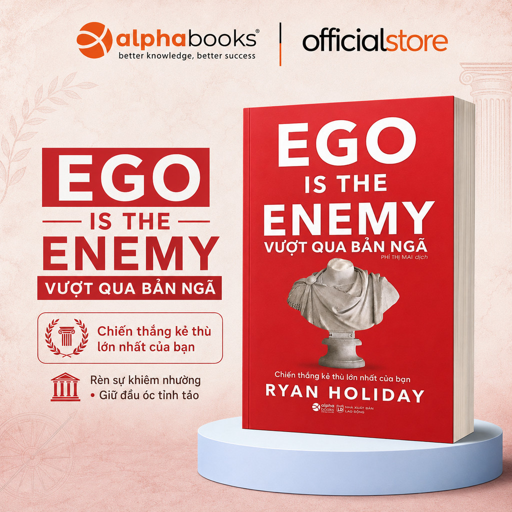 Sách - Ego Is The Enemy - Vượt Qua Bản Ngã - Ryan Holiday (Alpha Books)