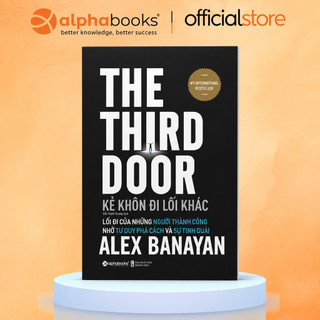 Sách - Kẻ Khôn Đi Lối Khác - The Third Door (Alex Banayan) (Alpha Books)