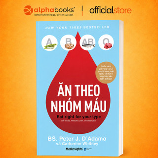 Sách - Ăn Theo Nhóm Máu - Bí Quyết Dinh Dưỡng Và Sức Khỏe Cá Nhân Hóa (Medinsights)