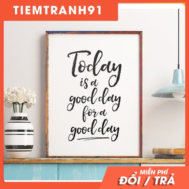 Tranh treo tường | - Typography-Today is a Good Day to Have a Good Day 83 , tranh canvas giá rẻ