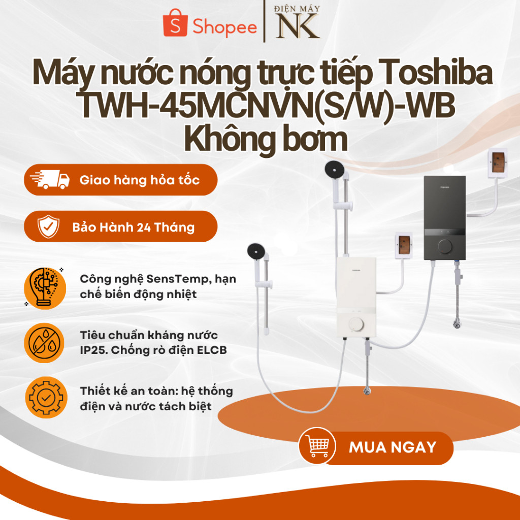 [KOL/KOC] Máy tắm nóng trực tiếp Toshiba TWH-45MCNVN(S)-WB | TWH-45MCNVN(W)-WB - Bảo Hành 24 Tháng