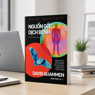 Sách - Nguồn gốc Dịch Bệnh - David Quammen (Medinsights)