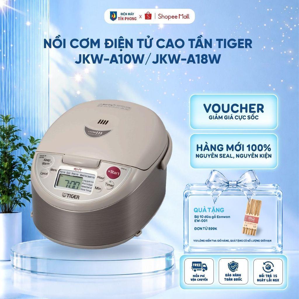 Nồi cơm điện tử cao tần Tiger JKW-A10W/JKW-A18W - SX Nhật Bản -1.0/ 1.8 lít - Điện 220V - Chính hãng