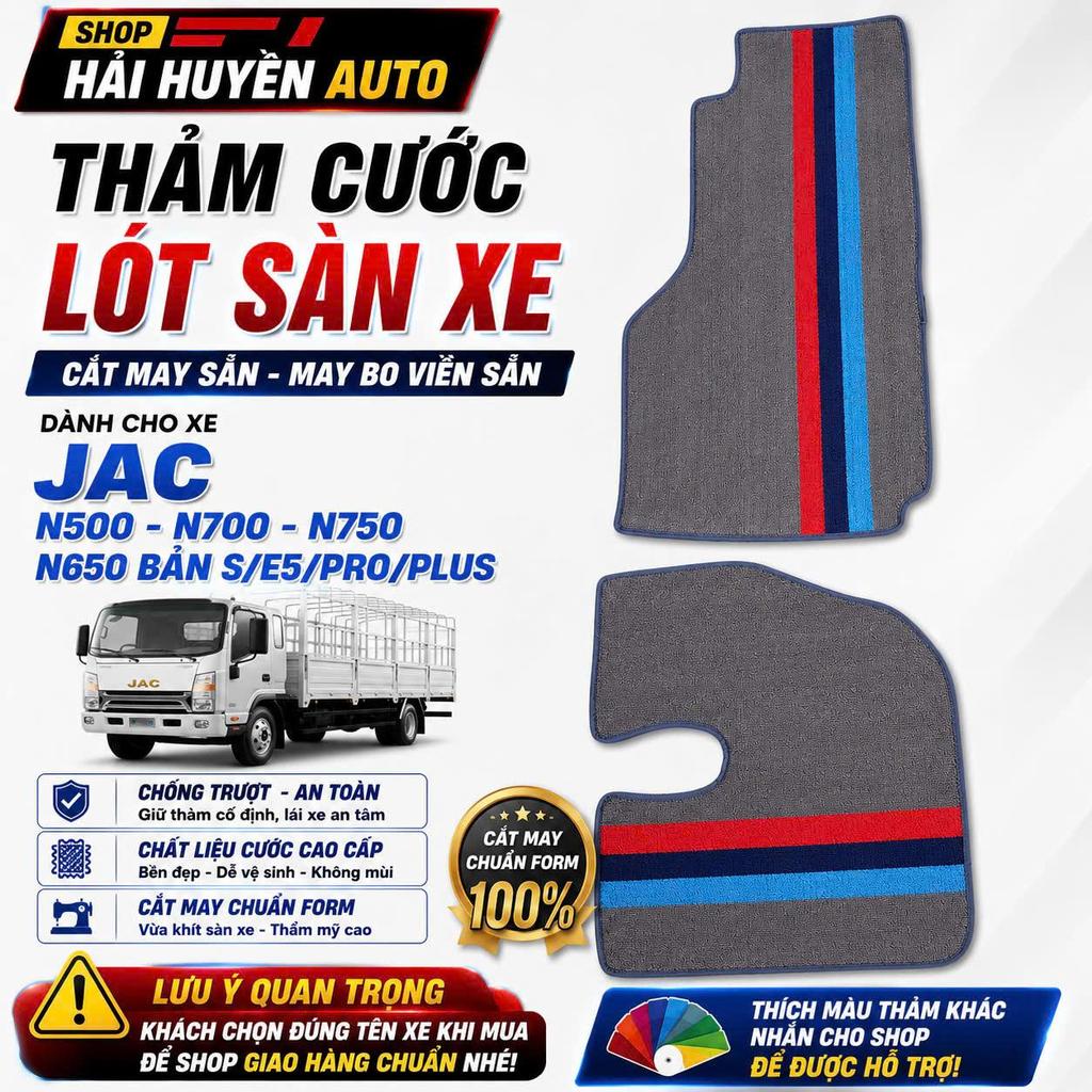 Bộ thảm cước lót sàn cho xe JAC n500-n700-n750-n650 bản s/e5/pro/plus cắt sẵn và may bo viền sẵn