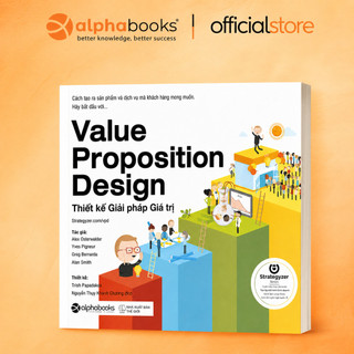 Sách - Thiết Kế Giải Pháp Giá Trị (Value Proposition Design) (Alpha Books)