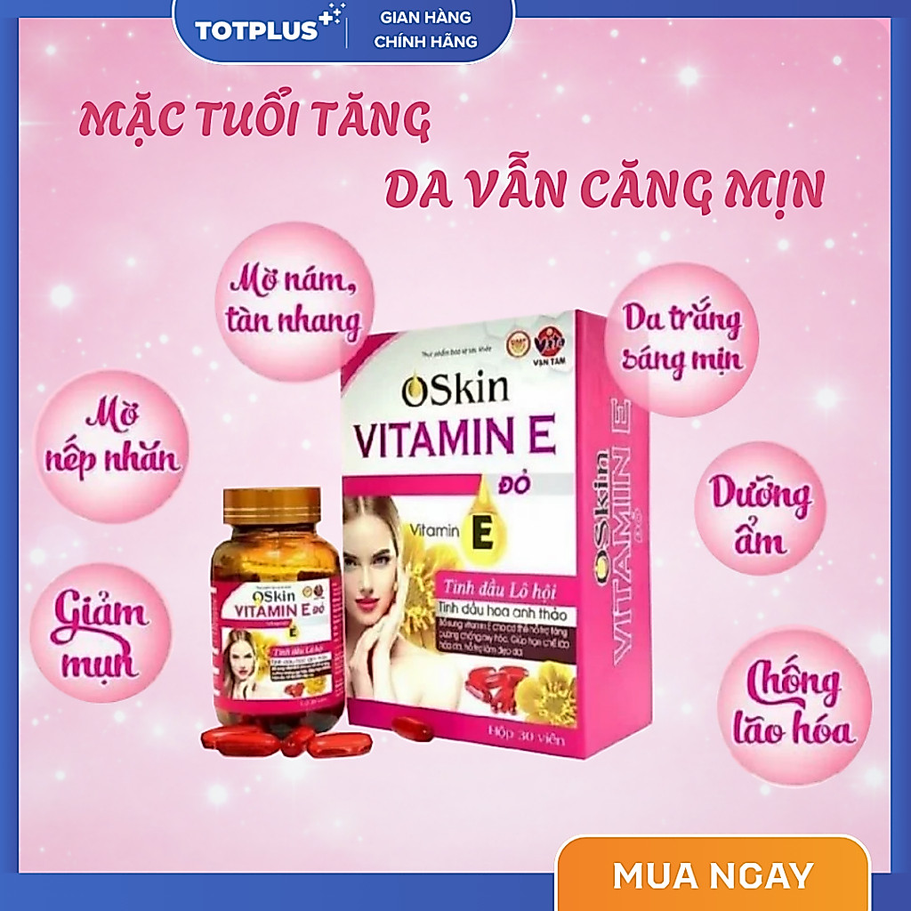 Viên Uống Vitamin E Đỏ Oskin – Hỗ Trợ Chống Oxy Hóa, Làm Đẹp Da, Giảm Lão Hóa Da Từ Bên Trong