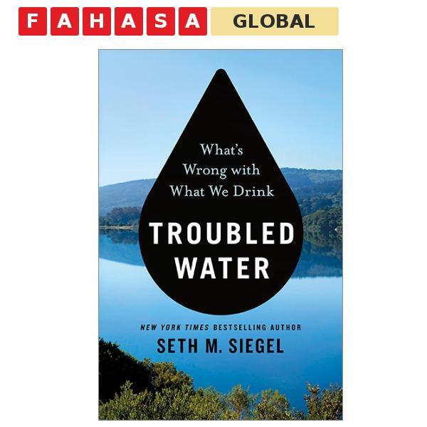 Sách ngoại văn: Troubled Water: What's Wrong With What We Drink