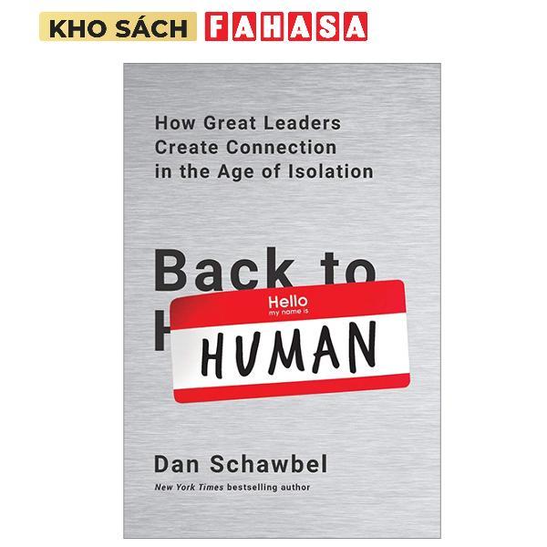 Sách ngoại văn: Back To Human: How Great Leaders Create Connection In The Age Of Isolation