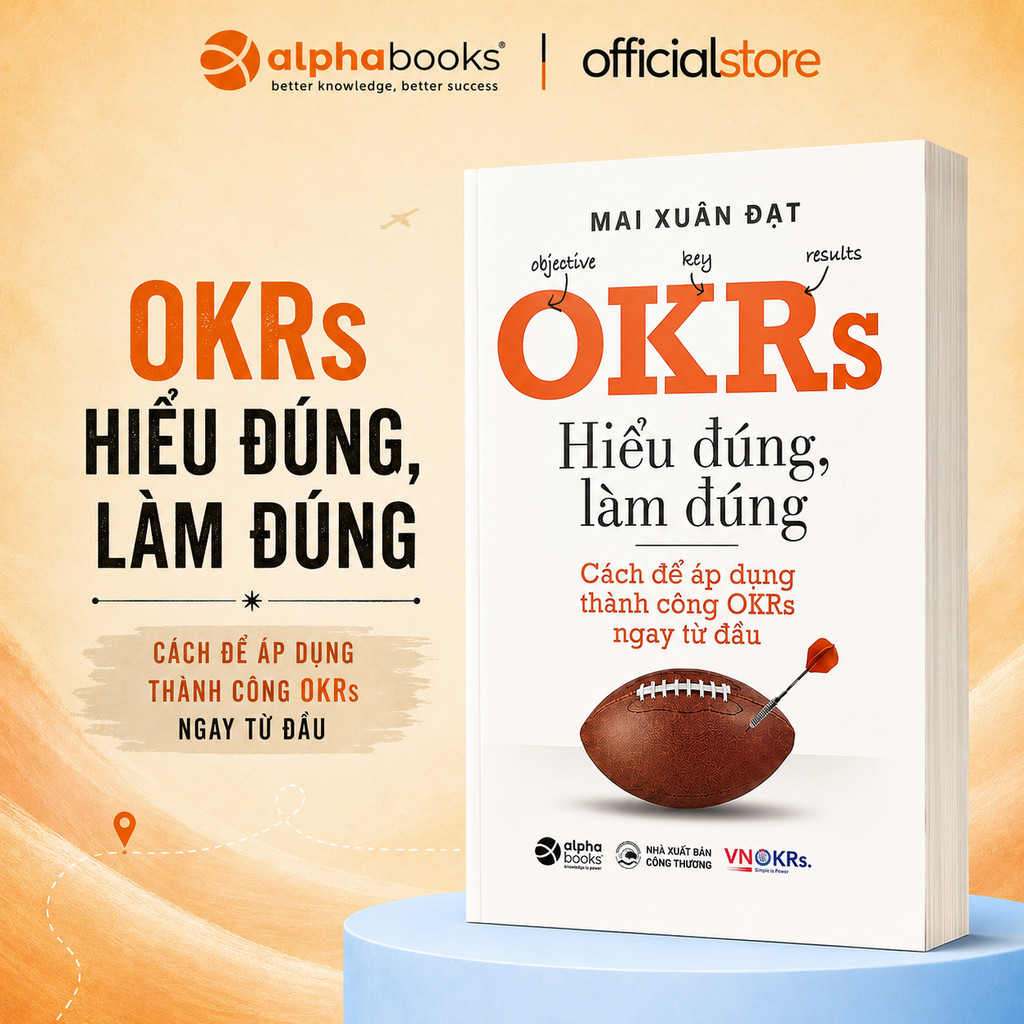 Sách - OKRs - Hiểu Đúng, Làm Đúng - Mai Xuân Đạt (Alpha Books)