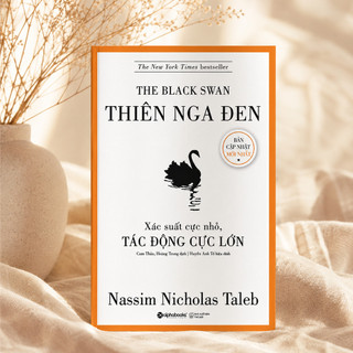 Sách - Thiên Nga Đen: Xác Suất Cực Nhỏ, Tác Động Cực Lớn - Nassim Nicholas Taleb (Alpha Books)
