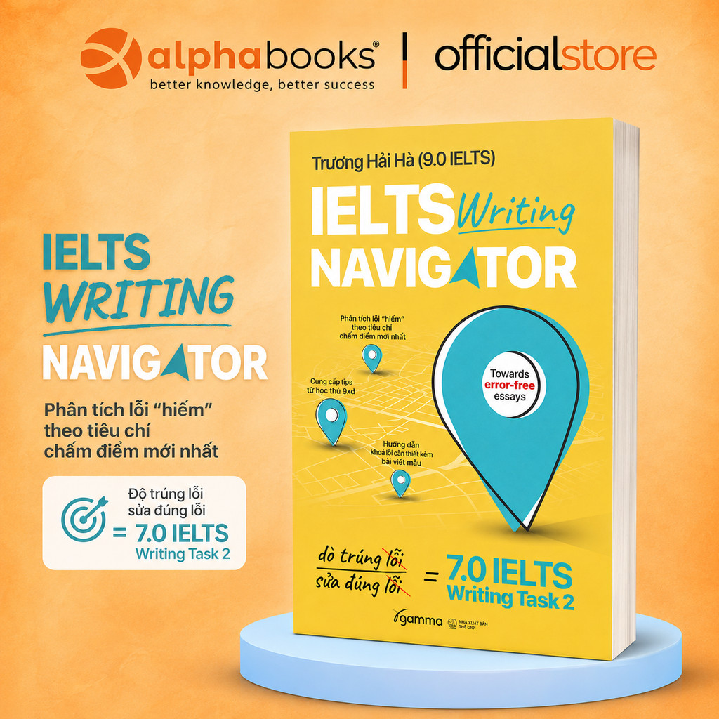 Sách – IELTS Writing Navigator – Chiến Lược Viết Task 2 Lên 7.0+ (Trương Hải Hà – 9.0 IELTS) (Gamma)