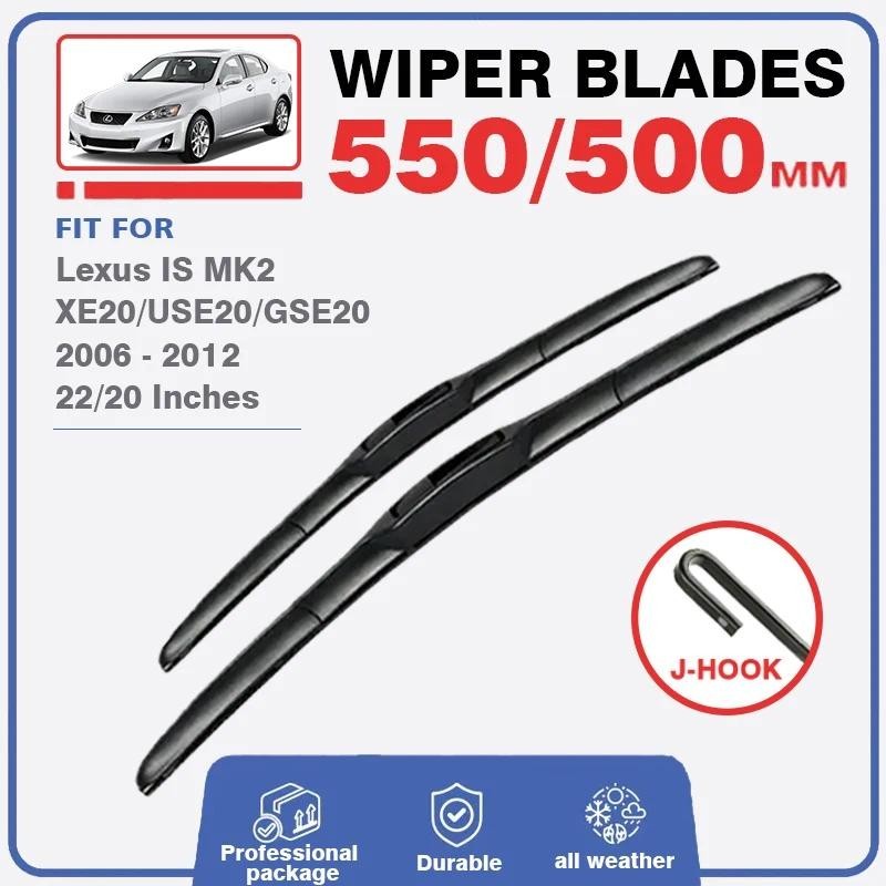 Bộ lưỡi gạt nước cho Lexus IS MK2 2006 - 2012 XE20 USE20 GSE20 Bàn chải kính chắn gió phía trước IS2