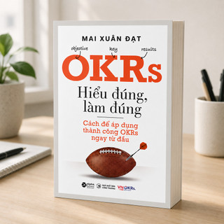 Sách - OKRs - Hiểu Đúng, Làm Đúng - Mai Xuân Đạt (Alpha Books)