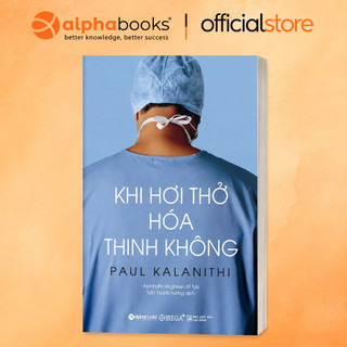 Sách - Khi Hơi Thở Hóa Thinh Không - Cuộc Đời & Triết Lý Sống Của Paul Kalanithi (Omega Plus)