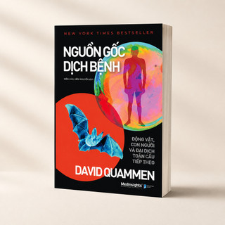 Sách - Nguồn gốc Dịch Bệnh - David Quammen (Medinsights)