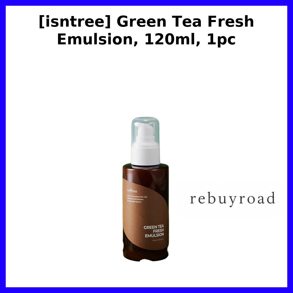 [ISNTREE] Green Tea Fresh Emulsion, 120ml, 1 cái / Nhũ tương Hàn Quốc / Rebuyroad