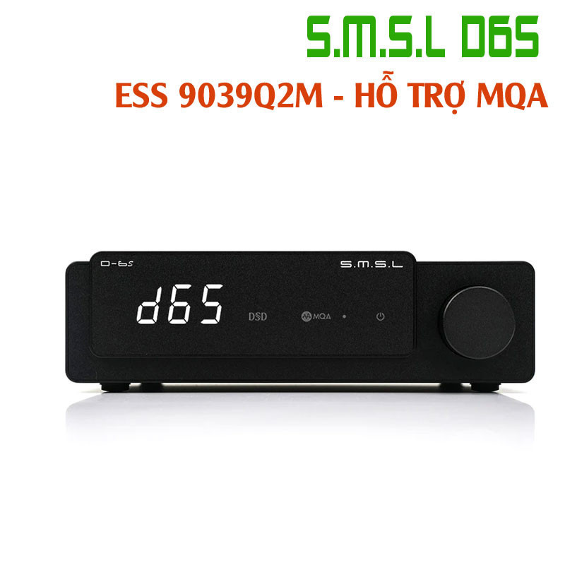 DAC SMSL D6S- Hỗ Trợ MQA - Chip 9039Q2M - XU316 - Bluetooth 5.1. tp audio