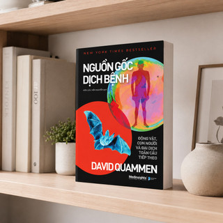 Sách - Nguồn gốc Dịch Bệnh - David Quammen (Medinsights)