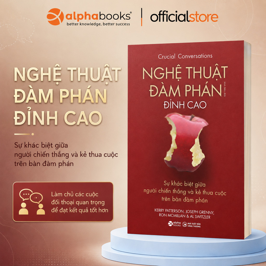 Sách - Nghệ Thuật Đàm Phán Đỉnh Cao - Crusial Conversations - Alpha Books