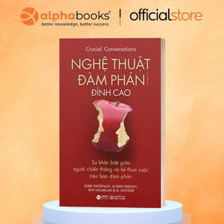 Sách - Nghệ Thuật Đàm Phán Đỉnh Cao - Crusial Conversations - Alpha Books