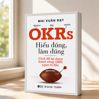 Sách - OKRs - Hiểu Đúng, Làm Đúng - Mai Xuân Đạt (Alpha Books)