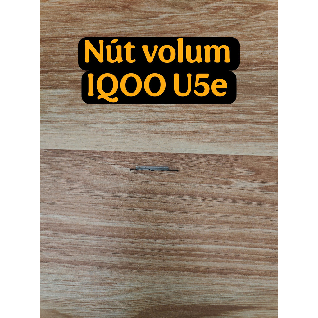 Phím Volume IQOO U5e Zin Bóc Máy – Phím Bấm Êm, Chuẩn Zin
