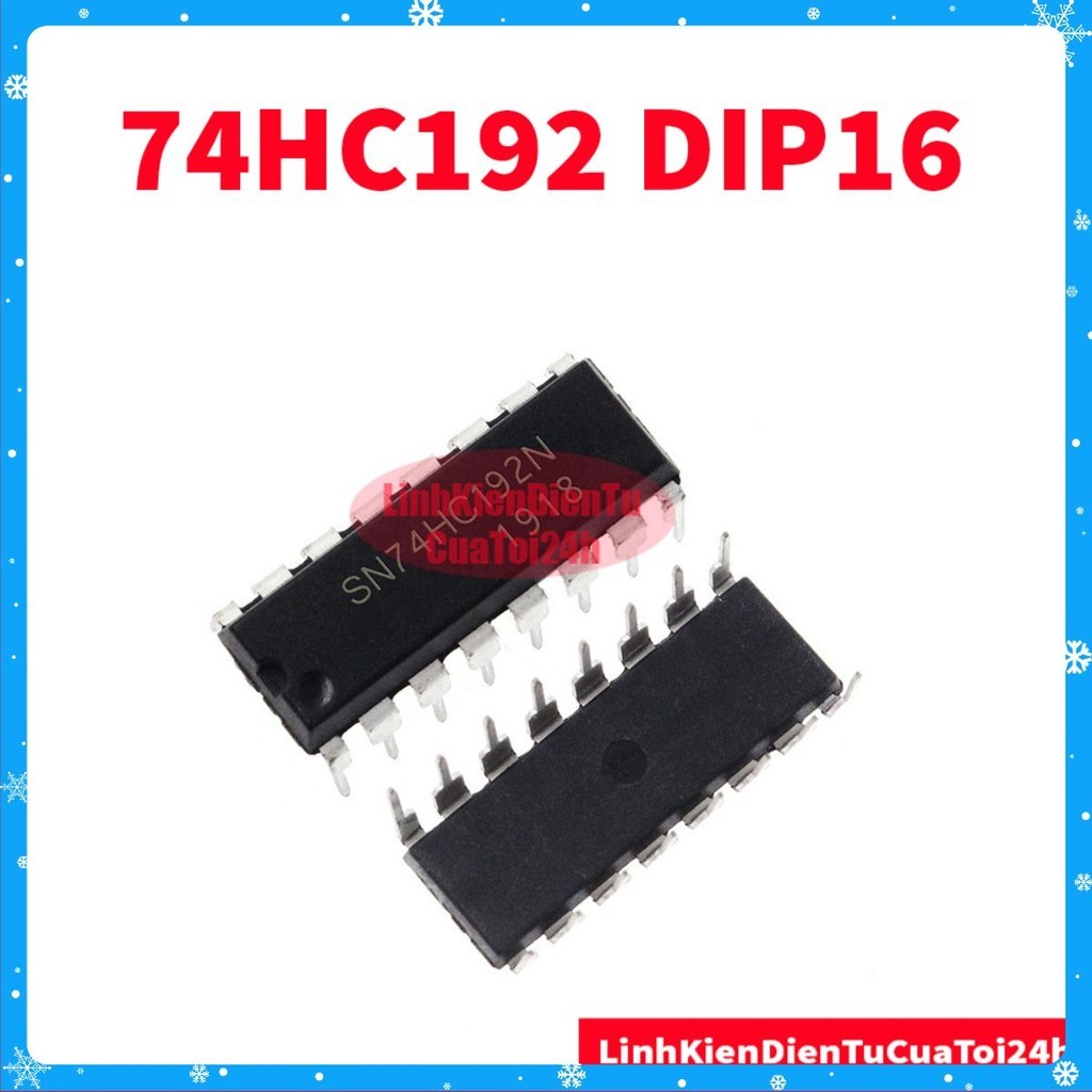 [SALE GIÁ GỐC] 74HC192 Dip 16 Chân Cắm HC192 74192