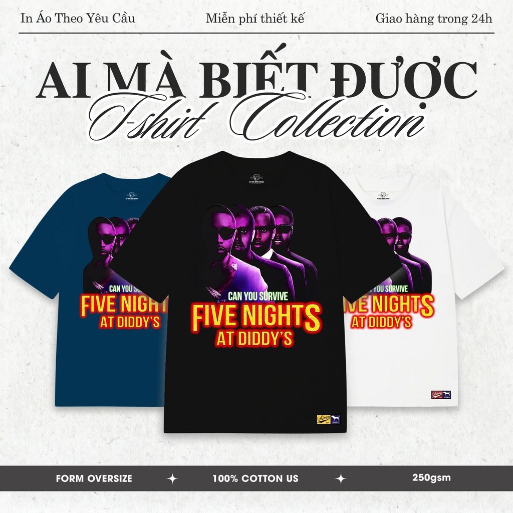 Áo Thun Can You Survive Five Night at Diddy's Ai Mà Biết Được Form Oversize 100% Cotton Premium US U