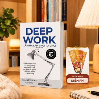 Sách: Deep Work - Làm ra làm chơi ra chơi - Bí quyết Làm Việc Sâu để thành công (Alpha Books)