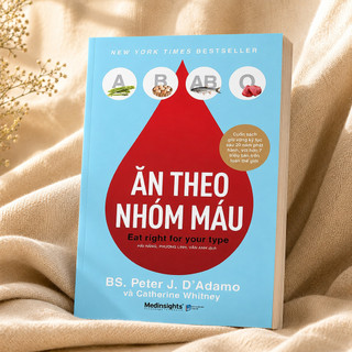 Sách - Ăn Theo Nhóm Máu - Bí Quyết Dinh Dưỡng Và Sức Khỏe Cá Nhân Hóa (Medinsights)