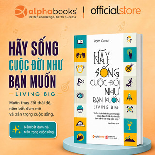 Sách - Hãy sống cuộc đời như bạn muốn - Alpha Books