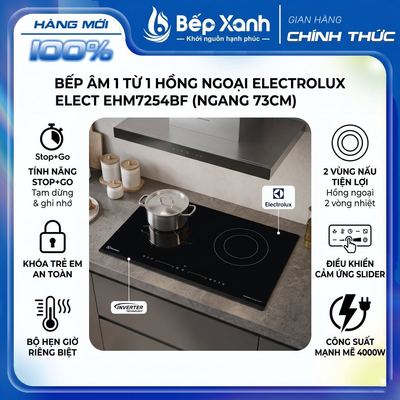 [CHÍNH HÃNG] Bếp Âm 1 Từ 1 Hồng Ngoại Electrolux EHM7254BF - Ngang 73cm, 4kW- Inverter, S500
