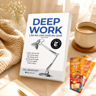 Sách: Deep Work - Làm ra làm chơi ra chơi - Bí quyết Làm Việc Sâu để thành công (Alpha Books)