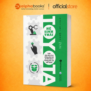 Sách - Hệ Sinh Thái Toyota - Taiichi Ohno (Alpha Books)