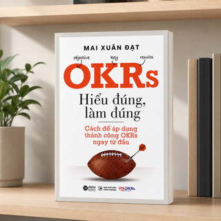 Sách - OKRs - Hiểu Đúng, Làm Đúng - Mai Xuân Đạt (Alpha Books)