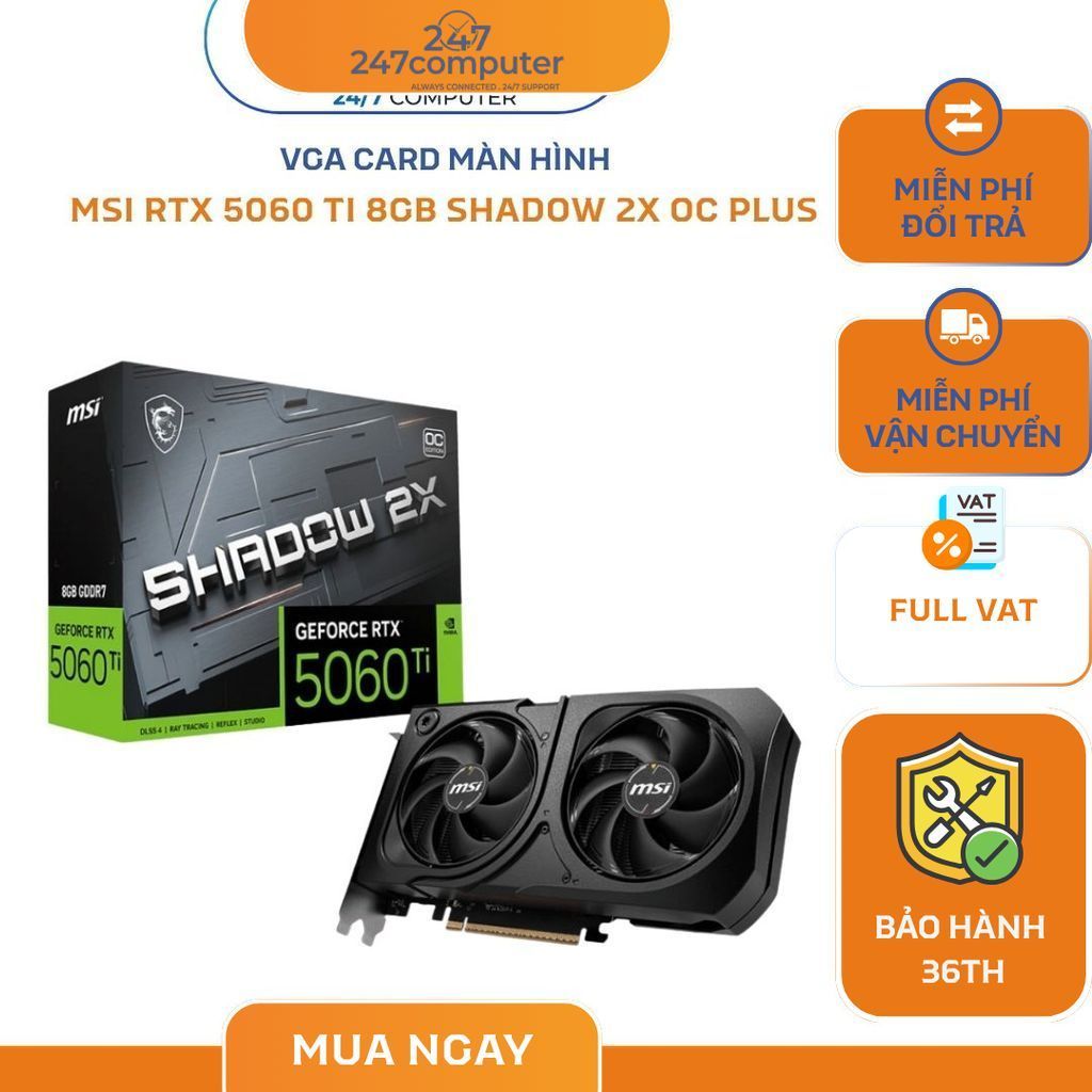 Card Màn Hình MSI RTX 5060 Ti 8GB SHADOW 2X OC Plus | VGA RTX 5060Ti 8G | 2 Fan Tản Nhiệt