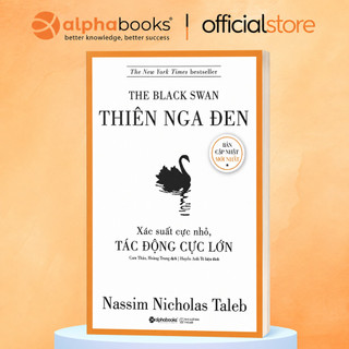 Sách - Thiên Nga Đen: Xác Suất Cực Nhỏ, Tác Động Cực Lớn - Nassim Nicholas Taleb (Alpha Books)