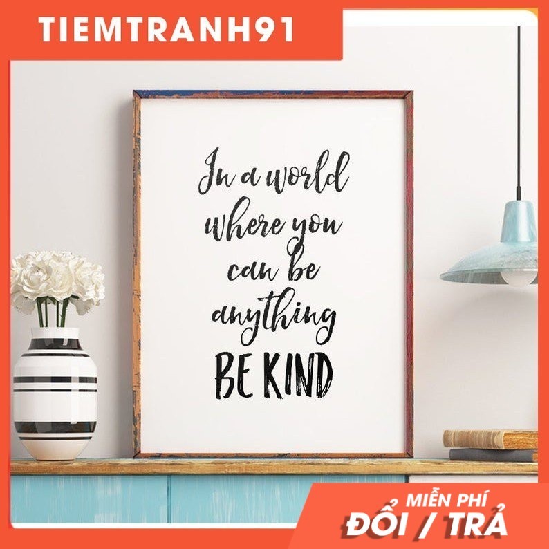 Tranh treo tường | - Typography-In A World Where You Can Be Anything Be Kind Sign 34 , tranh canvas 