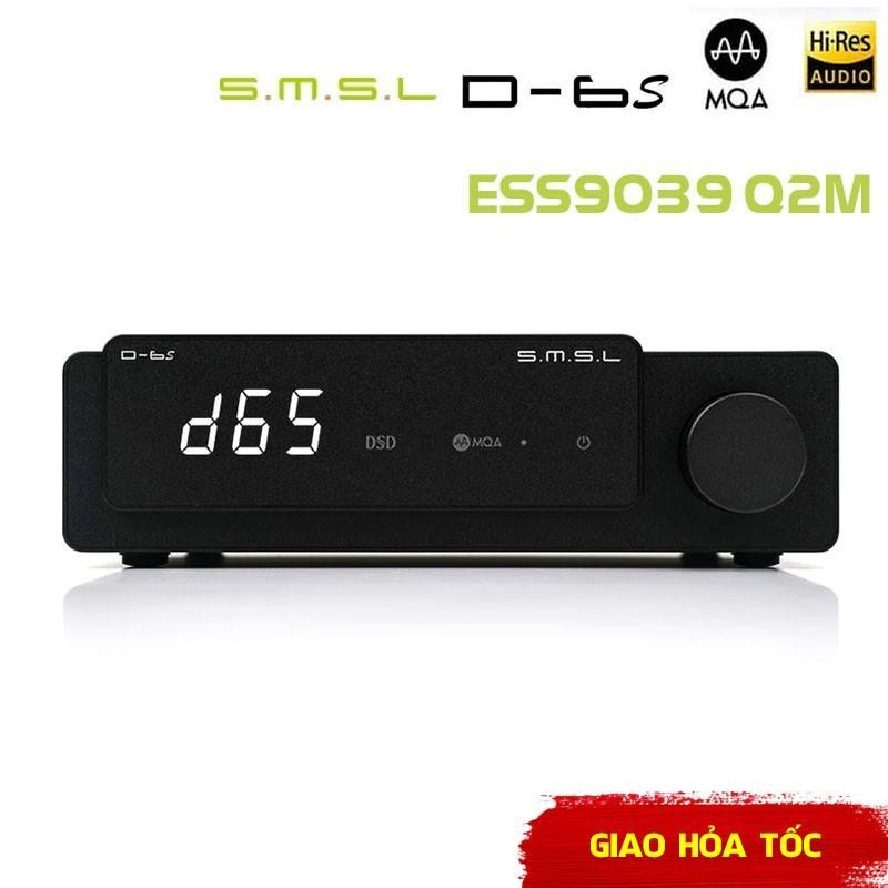 Bộ Giải Mã DAC SMSL D6S- Hỗ Trợ MQA - Chip 9039Q2M. HP audio